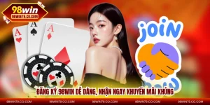 đăng ký 98win để đăng nhập ngay khuyến mãi khủng
